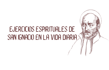 Ejercicios Espirituales de San Ignacio en la Vida Diaria